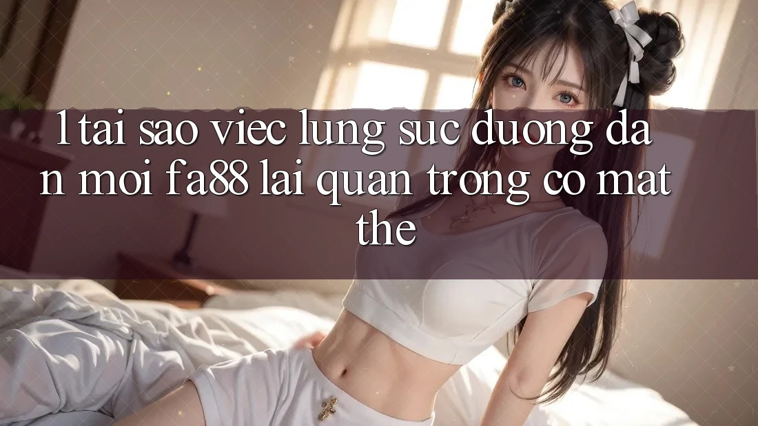1. Tại Sao Việc Lùng sục Đường dẫn Mới FA88 Lại Quan Trọng Có mặt Thế?