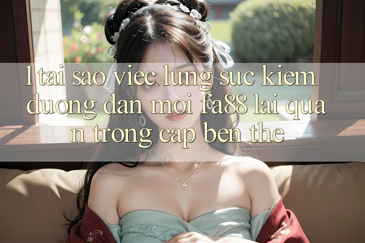 1. Tại Sao Việc Lùng sục Kiếm Đường dẫn Mới FA88 Lại Quan Trọng Cập bến Thế?