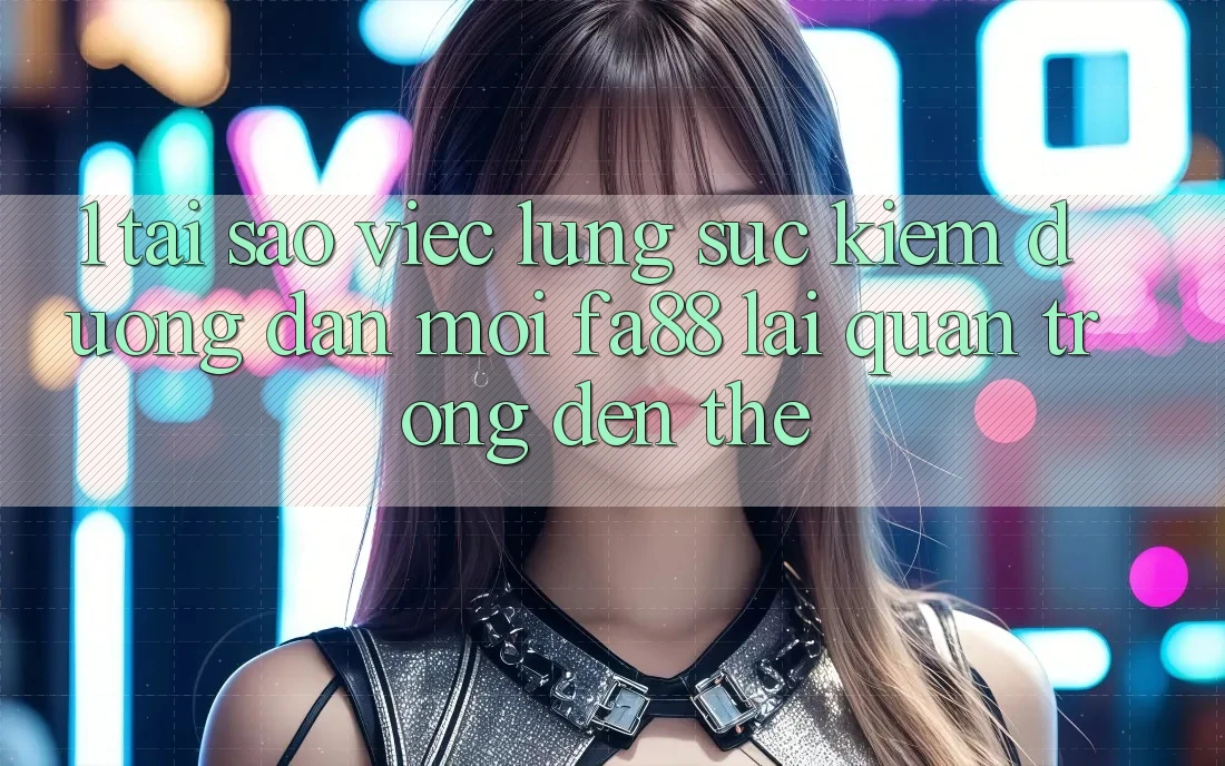 1. Tại Sao Việc Lùng sục Kiếm Đường dẫn Mới FA88 Lại Quan Trọng Đến Thế?