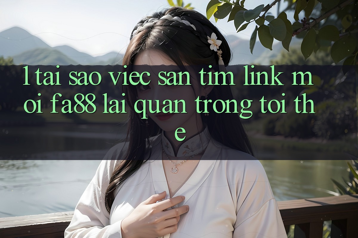 1. Tại Sao Việc Săn tìm Link Mới FA88 Lại Quan Trọng Tới Thế?