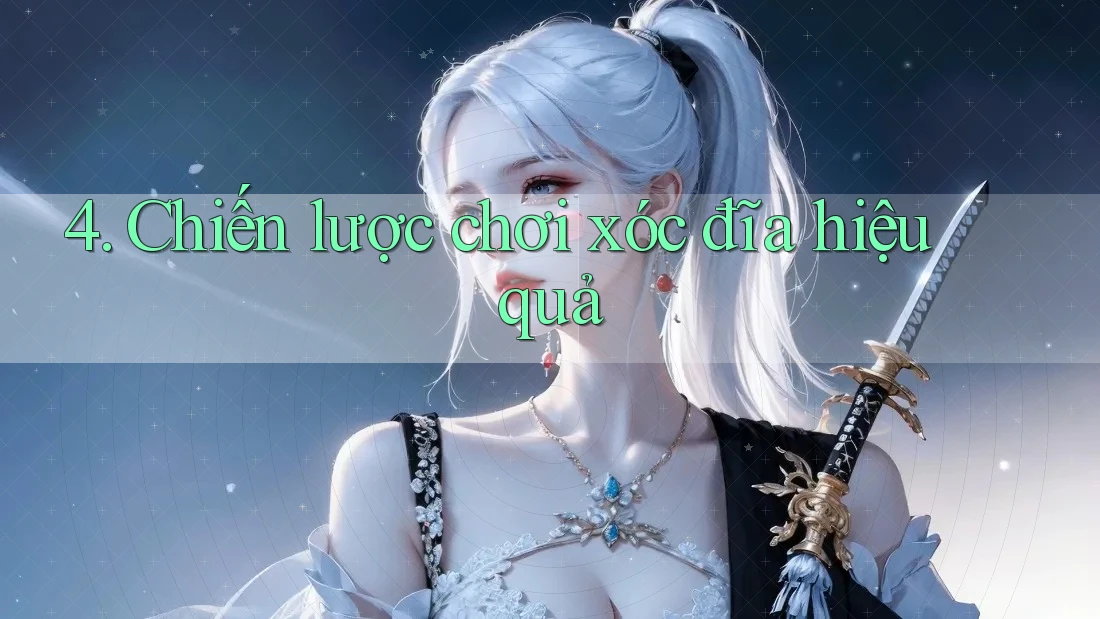 4. Chiến lược chơi xóc đĩa hiệu quả