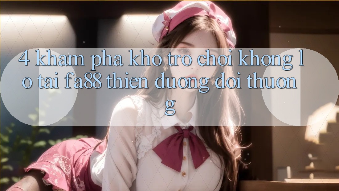 4. Khám Phá Kho Trò chơi Khổng lồ Tại FA88 - Thiên Đường Đổi Thưởng