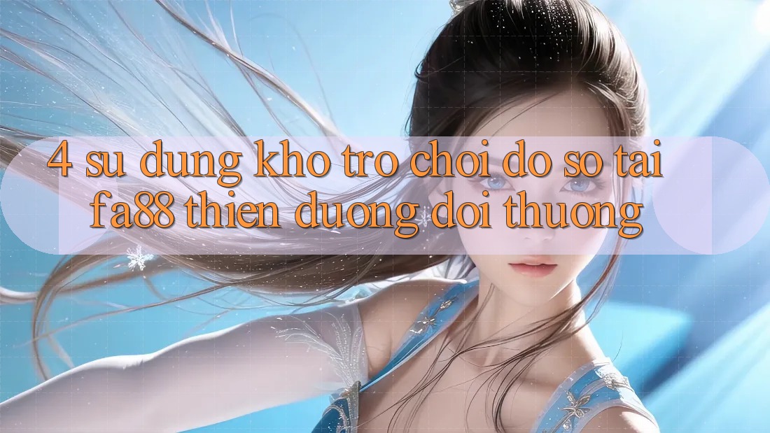 4. Sử dụng Kho Trò chơi Đồ Sộ Tại FA88 - Thiên Đường Đổi Thưởng