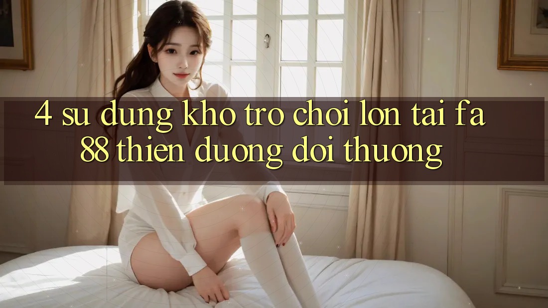 4. Sử dụng Kho Trò chơi Lớn Tại FA88 - Thiên Đường Đổi Thưởng