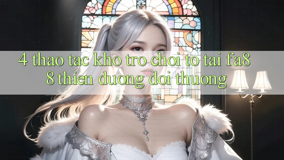 4. Thao tác Kho Trò chơi To Tại FA88 - Thiên Đường Đổi Thưởng