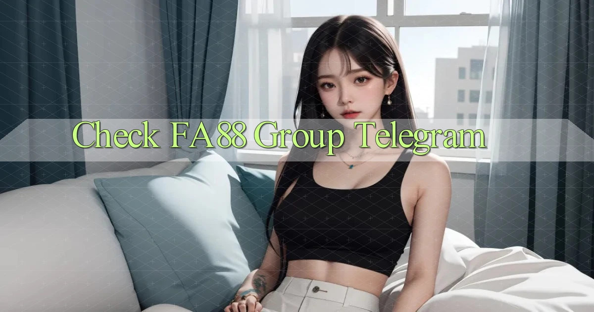 check fa88 group telegram