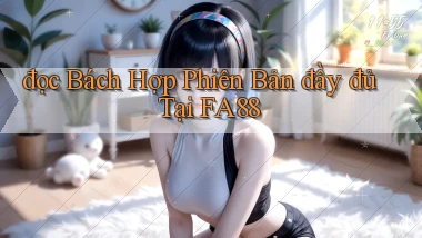 đọc bách hợp phiên bản đầy đủ tại fa88
