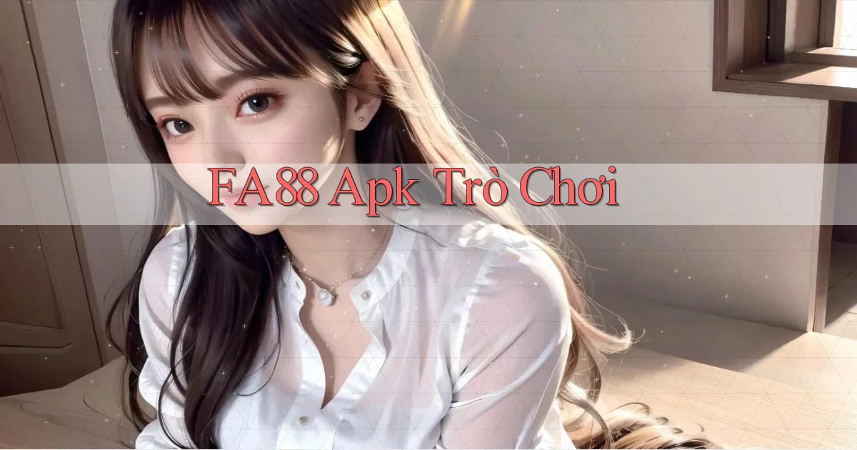 fa88 apk trò chơi