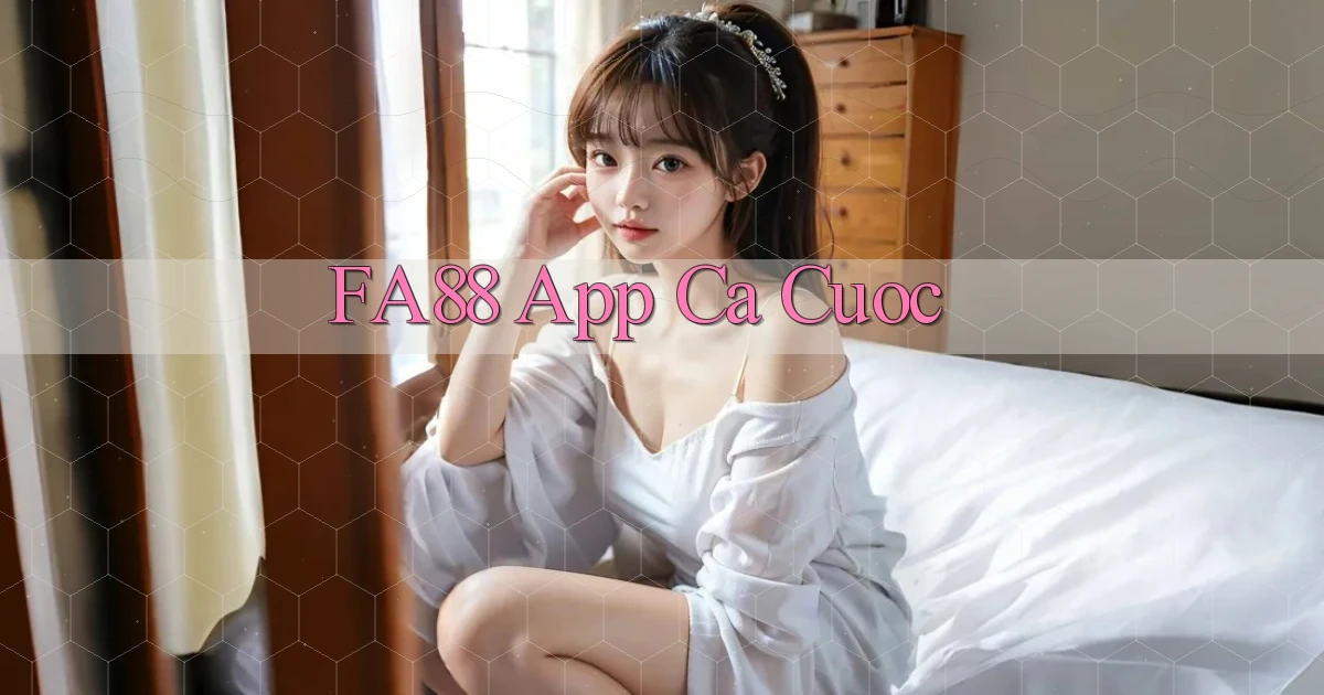 fa88 app ca cuoc