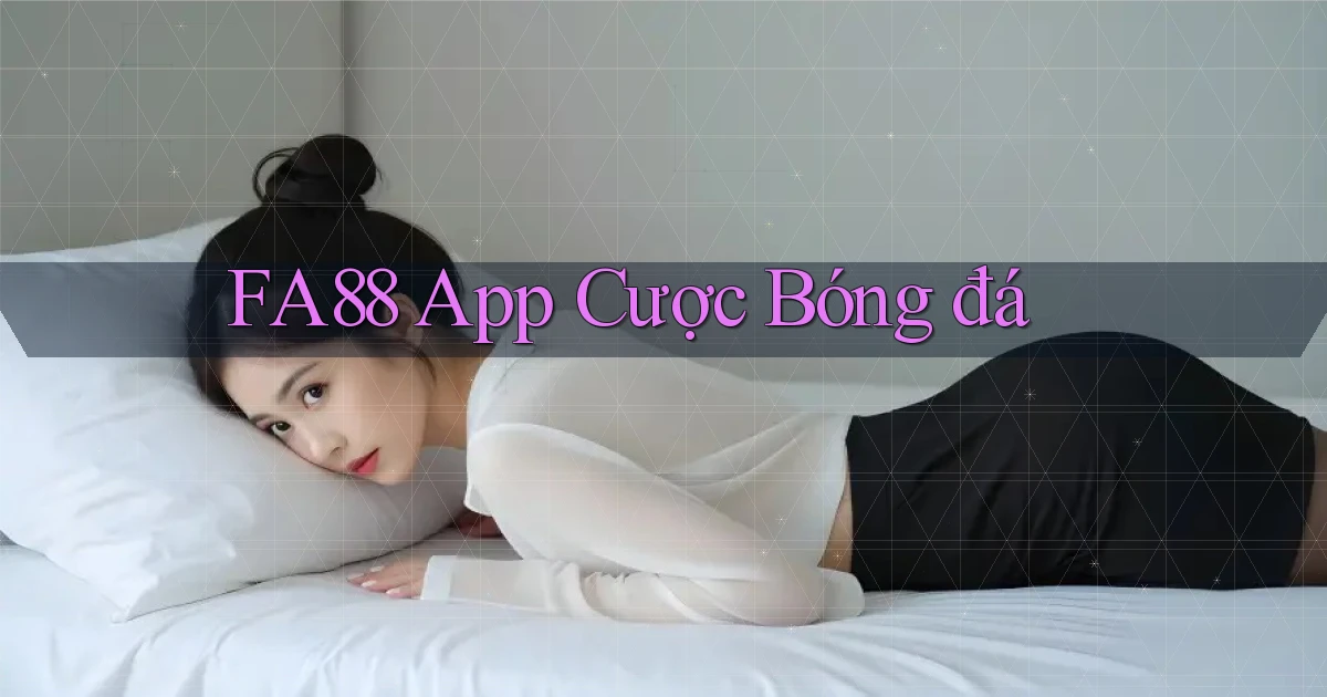 fa88 app cược bóng đá