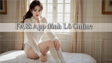 fa88 app đánh lô online