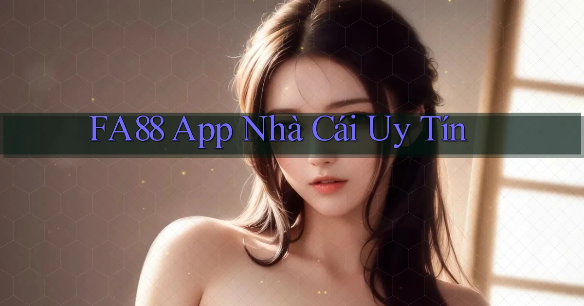 fa88 app nhà cái uy tín