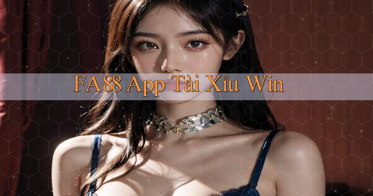 fa88 app tài xỉu win