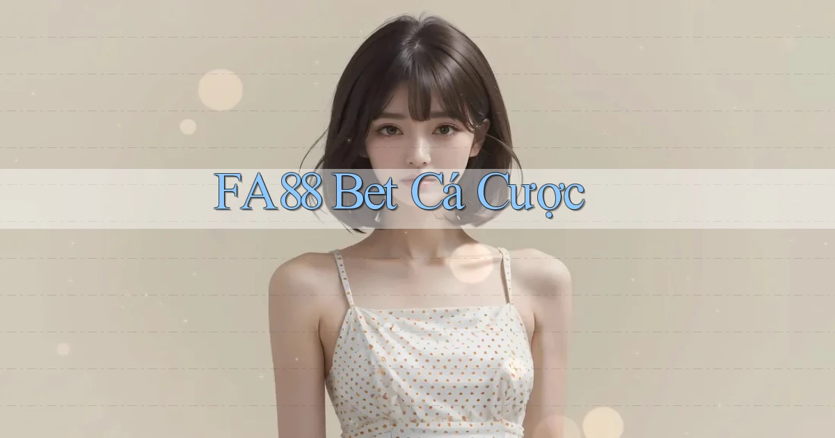 fa88 bet cá cược