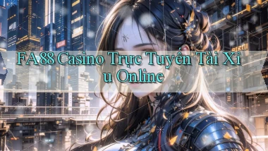 fa88 casino trực tuyến tài xỉu online