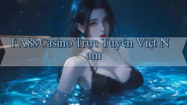 fa88 casino trực tuyến việt nam