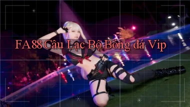 fa88  câu lạc bộ bóng đá vip