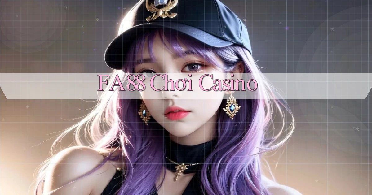 fa88  chơi casino