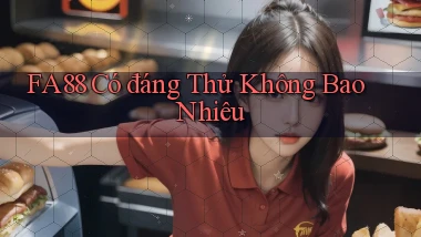 fa88 có đáng thử không bao nhiêu