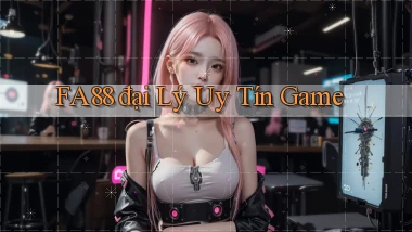 fa88  đại lý uy tín game