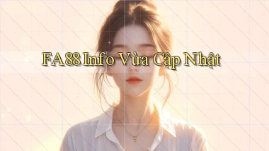 fa88 info vừa cập nhật