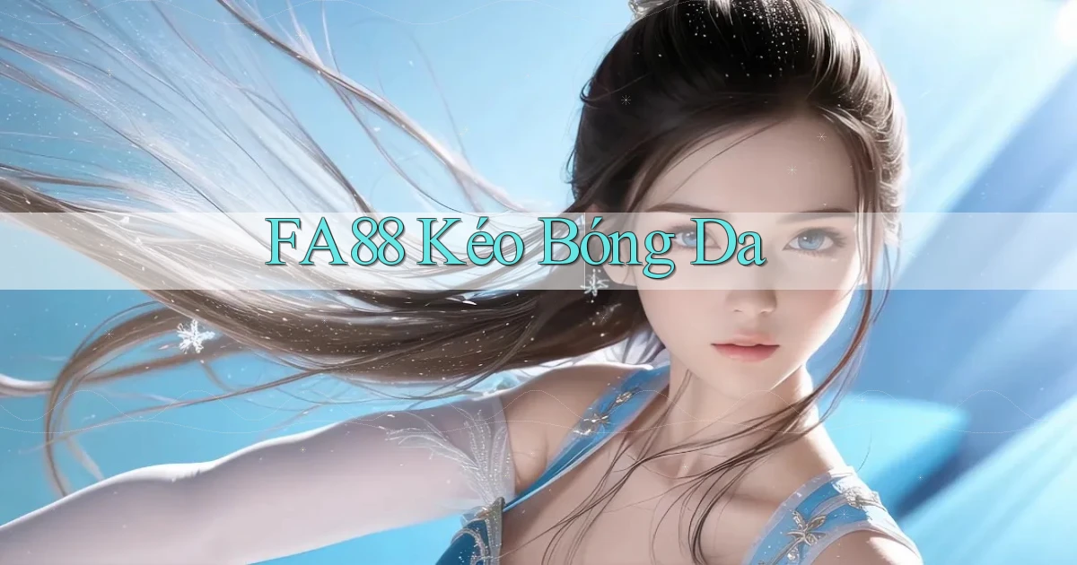 fa88  kéo bóng da