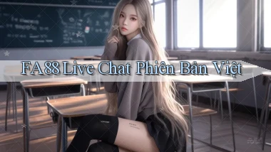 fa88 live chat phiên bản việt