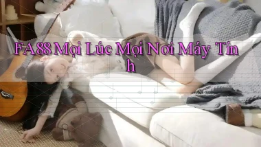 fa88 mọi lúc mọi nơi máy tính