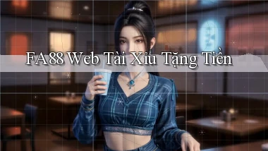 fa88  web tài xỉu tặng tiền