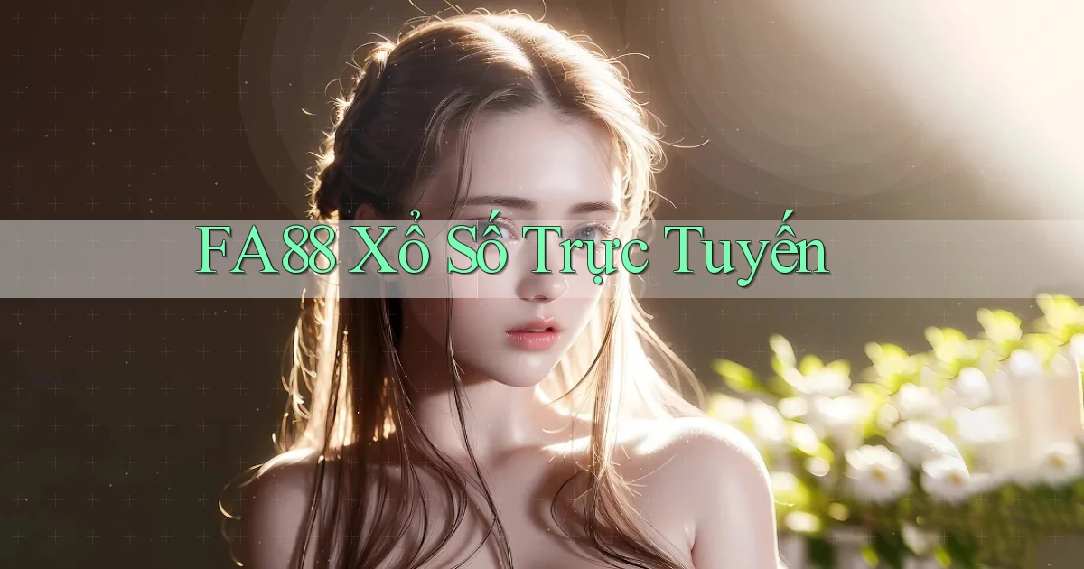 fa88 Xổ số trực tuyến