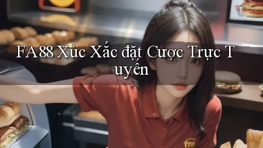 fa88  xúc xắc đặt cược trực tuyến