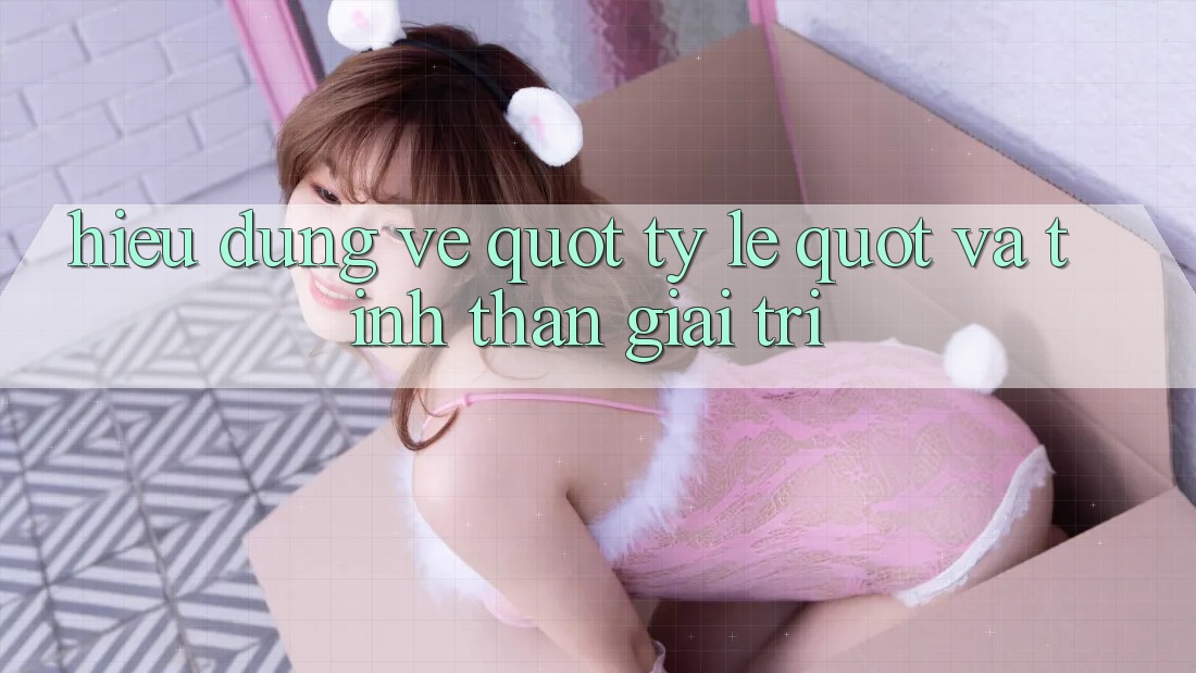 Hiểu Đúng Về " Tỷ Lệ" Và Tinh Thần Giải Trí Hiểu Đúng Về " Tỷ Lệ" Và Tinh Thần Giải Trí