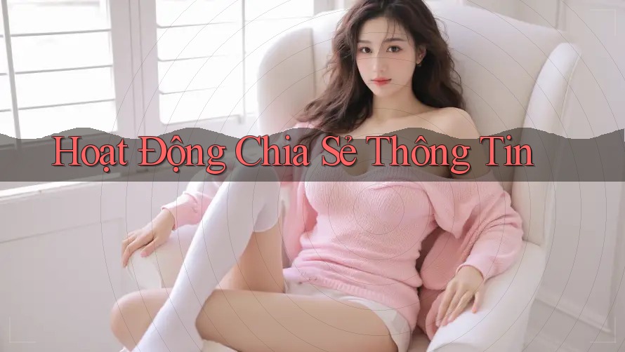 Hoạt Động Chia Sẻ Thông Tin