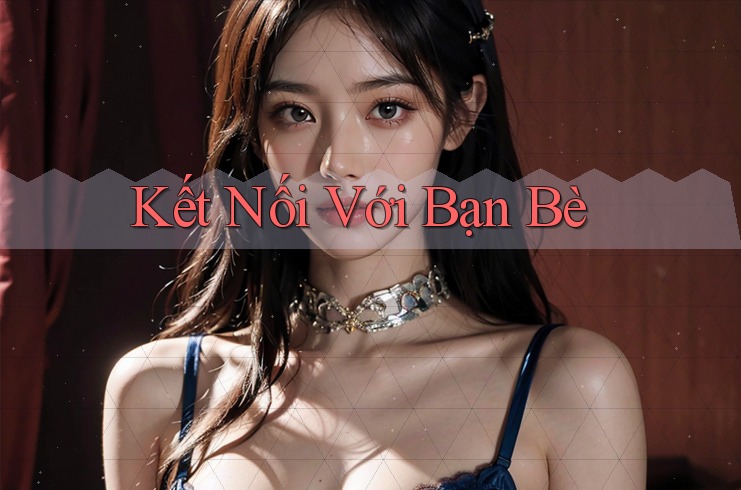 Kết Nối Với Bạn Bè