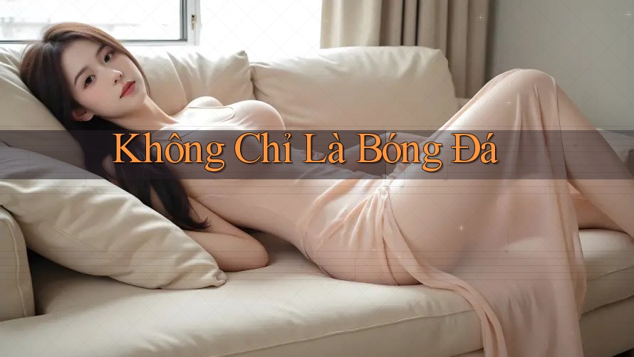Không Chỉ Là Bóng Đá