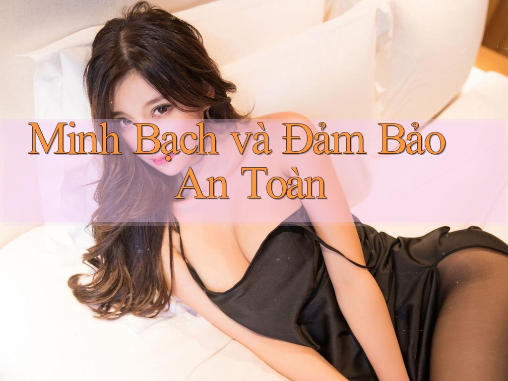Minh Bạch và Đảm Bảo An Toàn