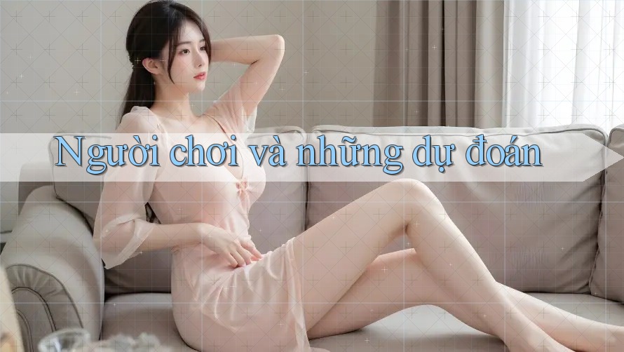 Người chơi và những dự đoán Người chơi và những dự đoán