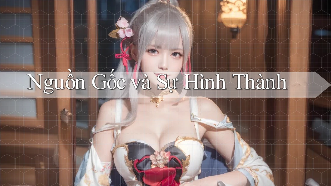 Nguồn Gốc và Sự Hình Thành