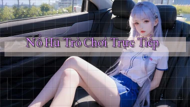 nổ hũ Trò chơi trực tiếp