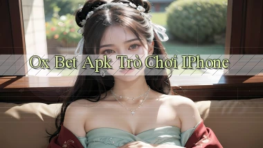 ox bet apk trò chơi iPhone