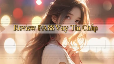review fa88 vay tín chấp