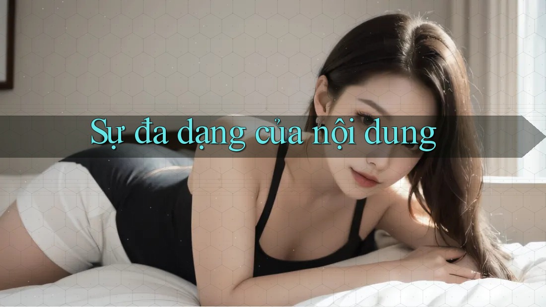 Sự đa dạng của nội dung