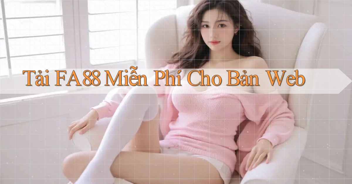 tải fa88 miễn phí cho bản web