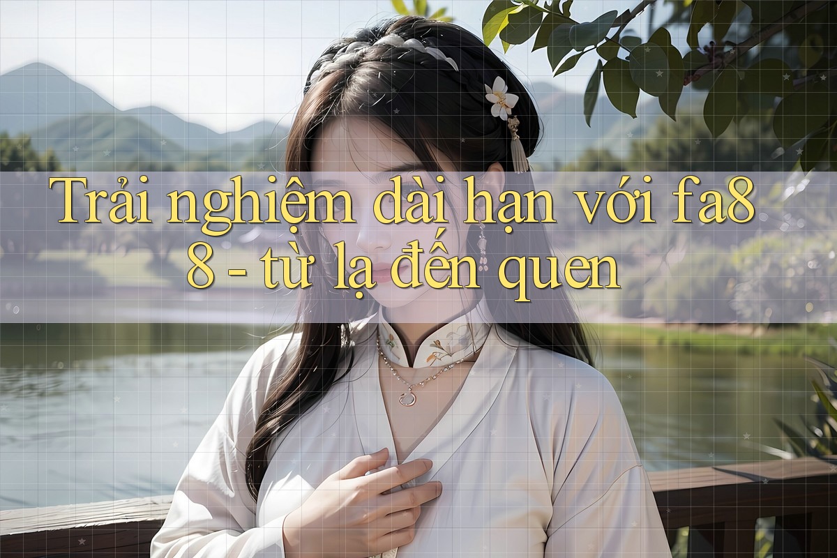 Trải nghiệm dài hạn với fa88 - từ lạ đến quen Trải nghiệm dài hạn với fa88 - từ lạ đến quen