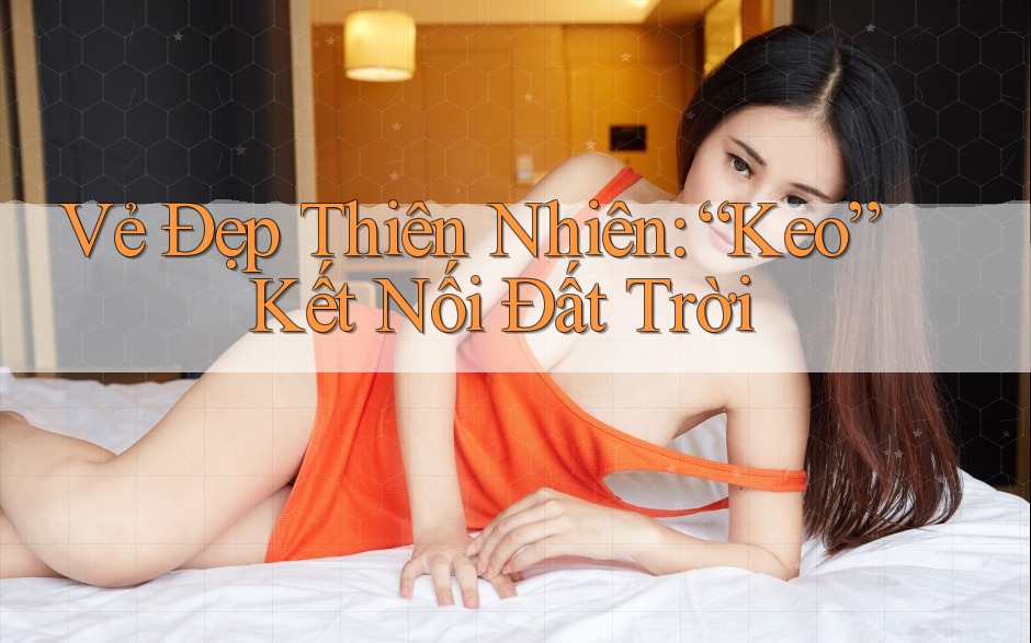 Vẻ Đẹp Thiên Nhiên: “Keo” Kết Nối Đất Trời